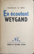 EN ÉCOUTANT WEYGAND.