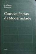 AS CONSEQUÊNCIAS DA MODERNIDADE.