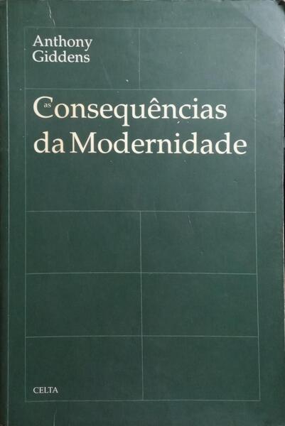 AS CONSEQUÊNCIAS DA MODERNIDADE.