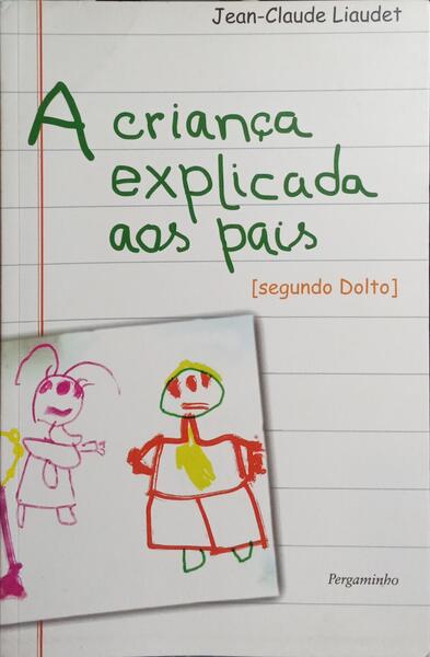 A CRIANÇA EXPLICADA AOS PAIS.