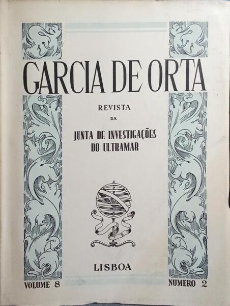 GARCIA DE ORTA, REVISTA DA JUNTA DE INVESTIGAÇÕES DO ULTRAMAR, VOL. 08, N.º 02 - 1960.
