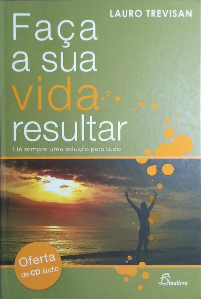 FAÇA A SUA VIDA RESULTAR.