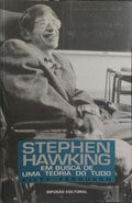 STEPHEN HAWKING, EM BUSCA DE UMA TEORIA DO TUDO.