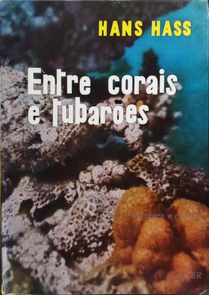ENTRE CORAIS E TUBARÕES.