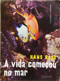 A VIDA COMEÇOU NO MAR.