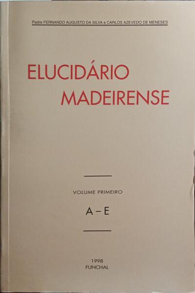 ELUCIDÁRIO MADEIRENSE. [3 VOLS., FAC-SIMILE]