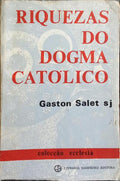RIQUEZAS DO DOGMA CATÓLICO.