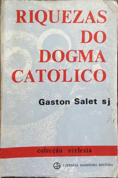 RIQUEZAS DO DOGMA CATÓLICO.
