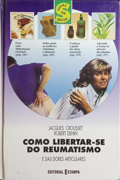 COMO LIBERTAR-SE DO REUMATISMO.