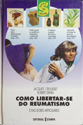 COMO LIBERTAR-SE DO REUMATISMO.