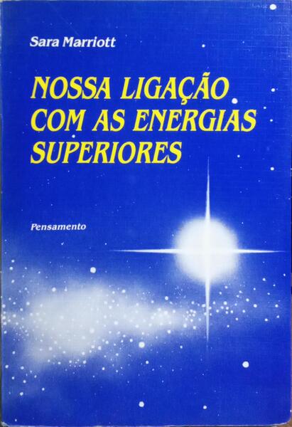 NOSSAS LIGAÇÕES COM AS ENERGIAS SUPERIORES.