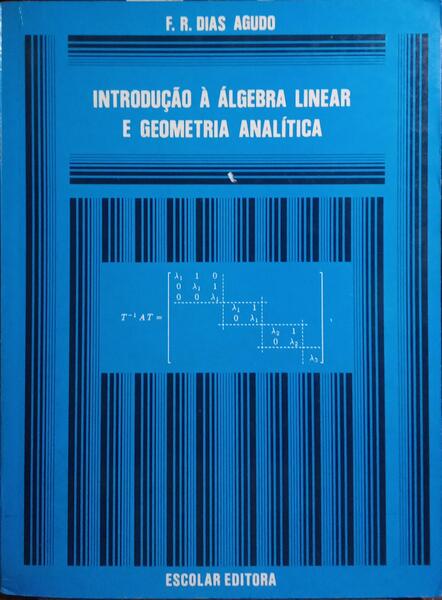 INTRODUÇÃO À ÁLGEBRA LINEAR E GEOMETRIA ANALÍTICA. [4.ª EDIÇÃO]