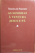 AS SOMBRAS. À VENTURA. JESUS E PÃ.