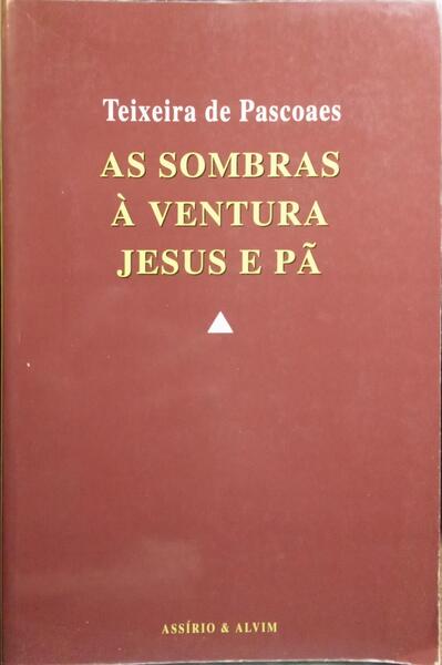 AS SOMBRAS. À VENTURA. JESUS E PÃ.