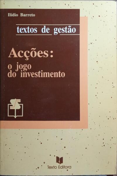 ACÇÕES: O JOGO DO INVESTIMENTO. [1.ª EDIÇÃO]