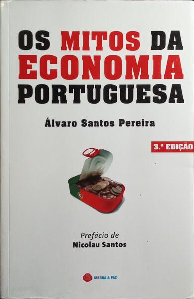OS MITOS DA ECONOMIA PORTUGUESA. [3.ª EDIÇÃO]