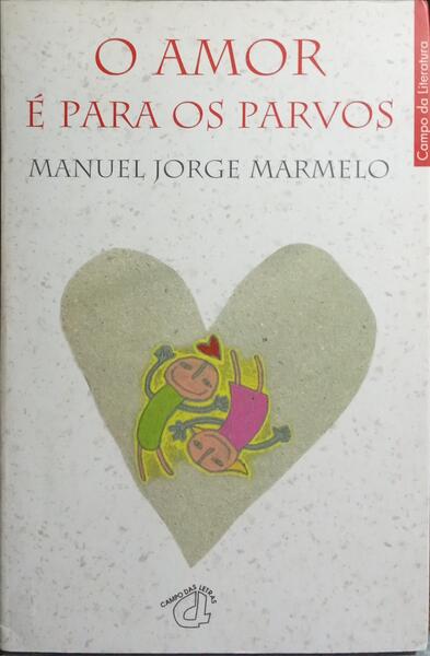 O AMOR É PARA OS PARVOS.
