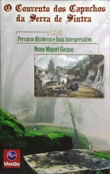 O CONVENTO DOS CAPUCHOS DA SERRA DE SINTRA.
