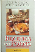 UM MUNDO DE SABORES: RECEITAS DO FORNO.