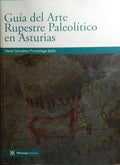 GUÍA DEL ARTE REPESTRE PALEOLÍTICO EN ASTURIAS.