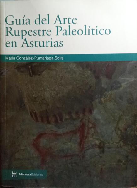 GUÍA DEL ARTE REPESTRE PALEOLÍTICO EN ASTURIAS.