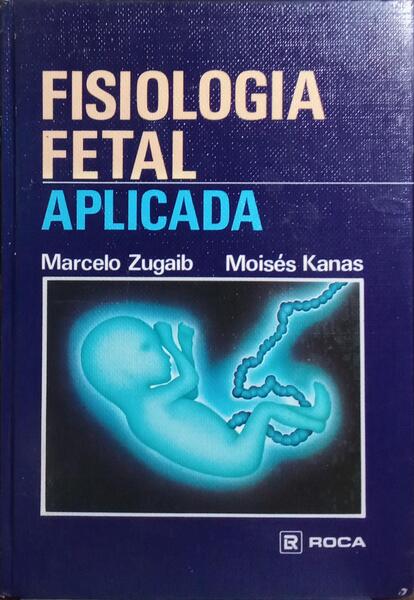 FISIOLOGIA FETAL, APLICADA.