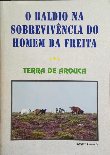 O BALDIO NA SOBREVIVENCIA DO HOMEM DA FREITA. TERRA DE AROUCA.