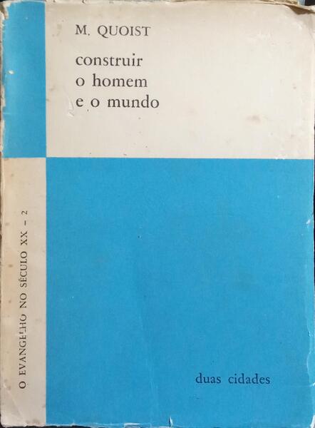 CONSTRUIR O HOMEM E O MUNDO.