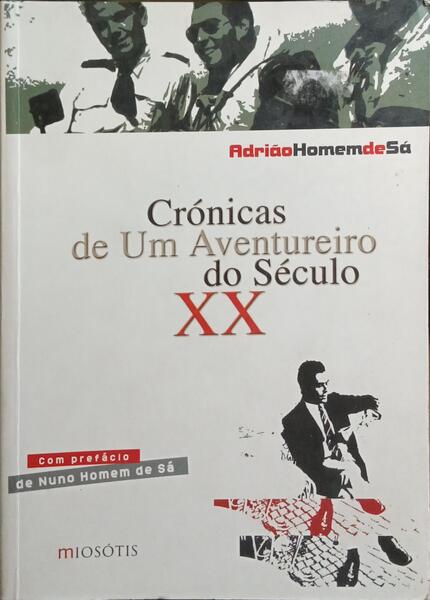 CRÓNICAS DE UM AVENTUREIRO DO SÉCULO XX. [1.ª EDIÇÃO]