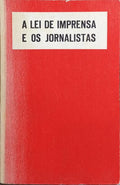 LEI (A) DE IMPRENSA E OS JORNALISTAS.
