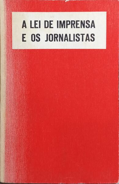 LEI (A) DE IMPRENSA E OS JORNALISTAS.