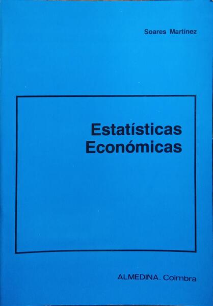 INTRODUÇÃO A UM ENSAIO SOBRE ESTATÍSTICAS ECONÓMICAS. [3.ª EDIÇÃO, REIMPRESSÃO]
