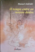 O TEMPO ENTRE OS NOSSOS DEDOS.