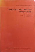 HISTÓRIA DO DIREITO PORTUGUÊS: FONTES DE DIREITO. [I VOL.]