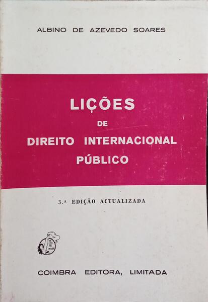 LIÇÕES DE DIREITO INTERNACIONAL PÚBLICO. [3.ª EDIÇÃO]