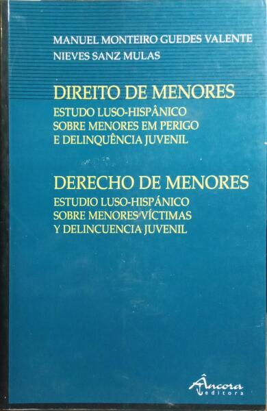 DIREITO DE MANORES, ESTUDO LUSO-HISPÂNICO SOBRE MENORES EM PERIGO E DELIQUÊNCIA JUVENIL.