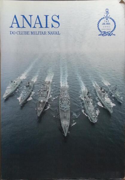 ANAIS DO CLUBE MILITAR NAVAL, VOLUME CXXIV - 1994, JANEIRO A MARÇO.