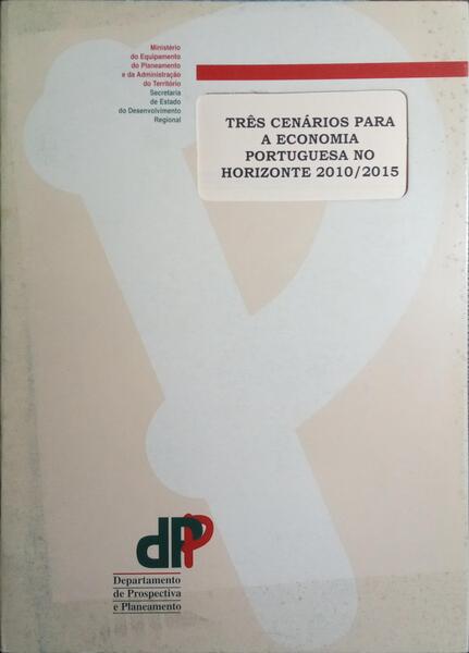 TRÊS CENÁRIOS PARA A ECONOMIA PORTUGUESA NO HORIZONTE 2010/2015.