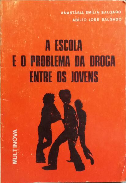 A ESCOLA E O PROBLEMA DA DROGA ENTRE OS JOVENS.