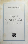 O QUE É A INFLAÇÃO [PORQUE SOBEM OS PREÇOS]. [3.ª EDIÇÃO]
