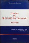 CÓDIGO DE PROCESSO DO TRABALHO. ANOTADO.