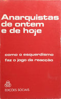 ANARQUISTAS DE ONTEM E DE HOJE.