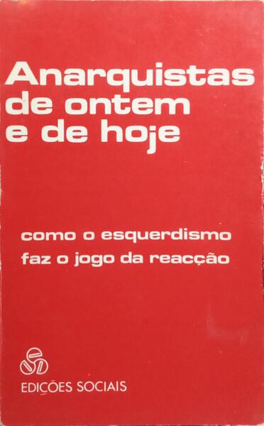 ANARQUISTAS DE ONTEM E DE HOJE.