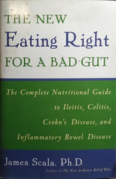 THE NEW EATING RIGHT FOR A BAD GUT.