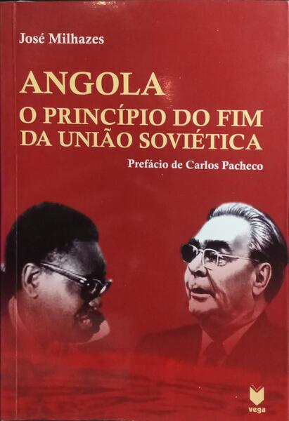 ANGOLA, O PRINCÍPIO DO FIM DA UNIÃO SOVIÉTICA. [1.ª EDIÇÃO]