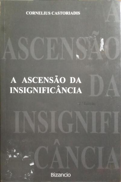 A ASCENSÃO DA INSIGNIFICÂNCIA. [2.ª EDIÇÃO]