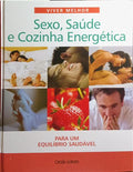 SEXO, SAÚDE E COZINHA ENERGÉTICA.