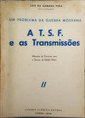 UM PROBLEMA DA GUERRA MODERNA A T.S.F. E AS TRANSMISSÕES.