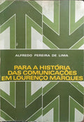PARA A HISTÓRIA DAS COMUNICAÇÕES EM LOURENÇO MARQUES.