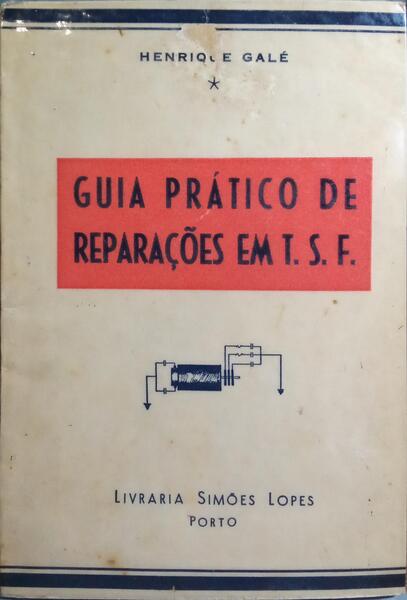 GUIA PRÁTICO DE REPARAÇÕES EM T. S. F.